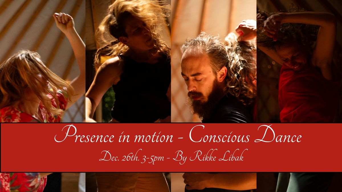 Presence in motion - Conscious Dance 