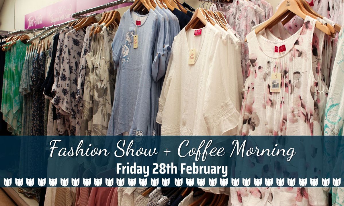 SPRING FASHION SHOW & COFFEE MORNING