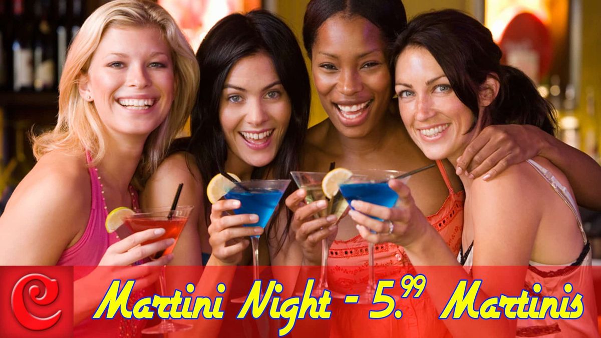 5.99 Martinis \u2013  All Day Tuesday and Thursdays!