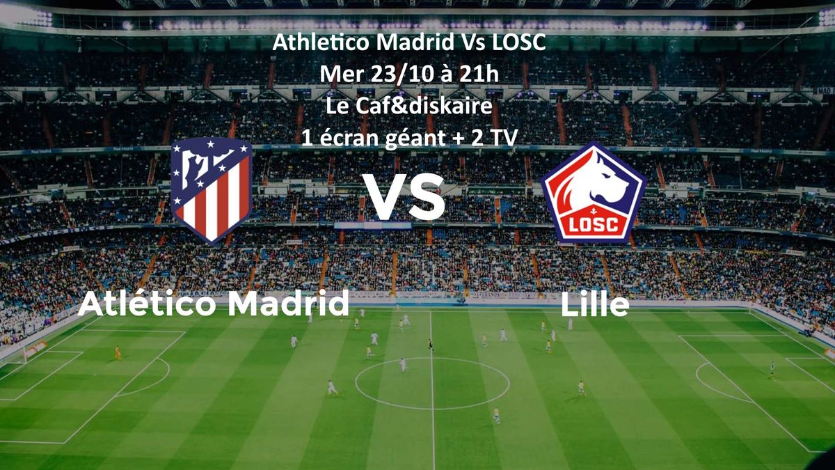 Athletico Madrid Vs LOSC (LdC)