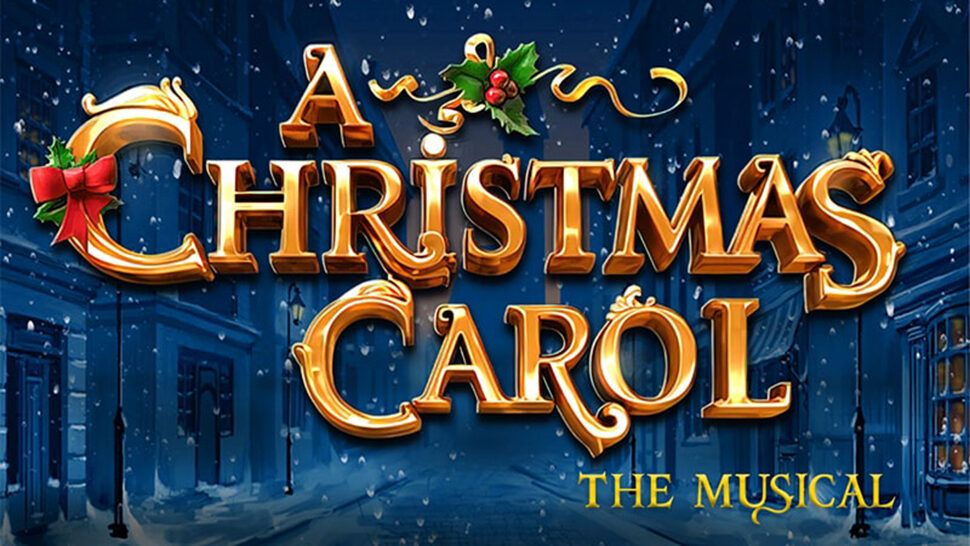 A CHRISTMAS CAROL - THE MUSICAL 