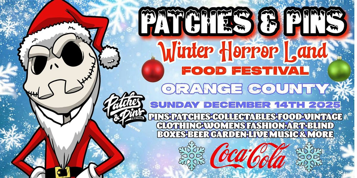 Patches & Pins Expo \u201cWINTER HORROR LAND\u201d Food Festival Orange County