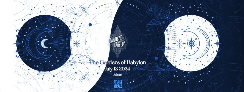 The Gardens of Babylon | Athens | July 13th 2024