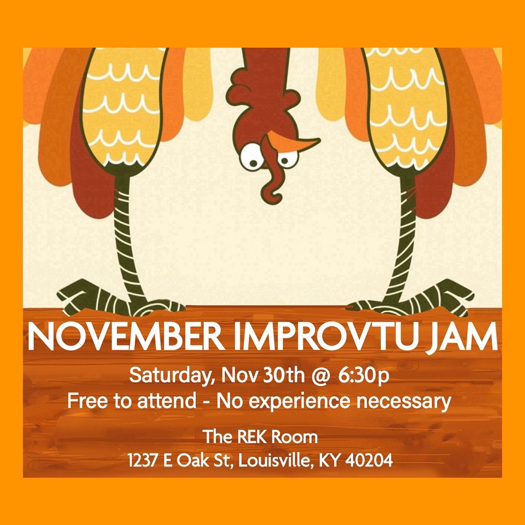 IMPROV 502\u2019s NOVEMBER IMPROVTU JAM 