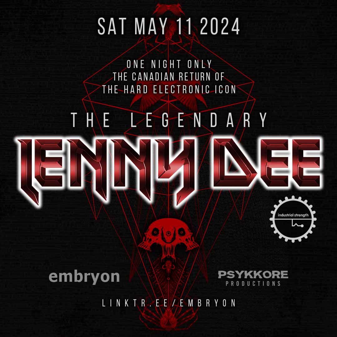 LENNY DEE - May 11 - EMBRYON + PSYKKORE
