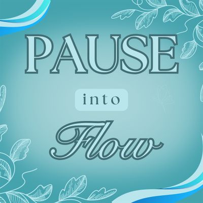 Pause Into Flow