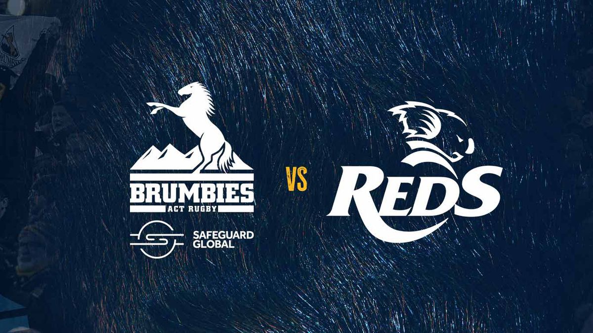 Rd 14 - Safeguard Global ACT Brumbies v QLD Reds