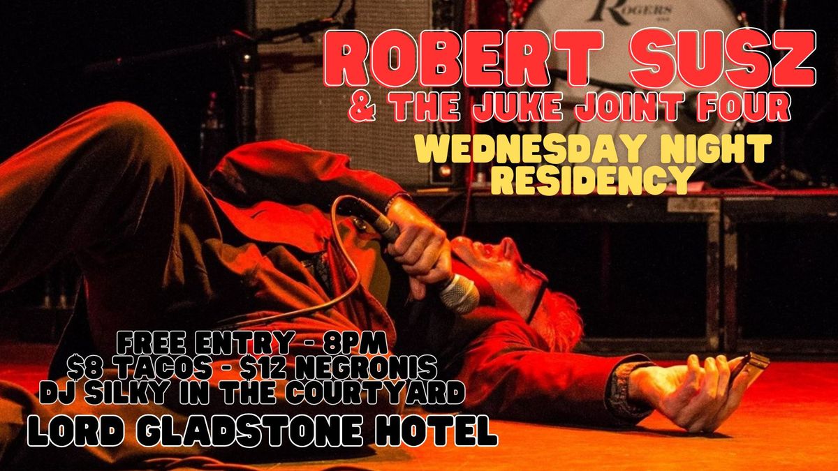 ROBERT SUSZ & The Juke Joint Four WEDNESDAY Residency