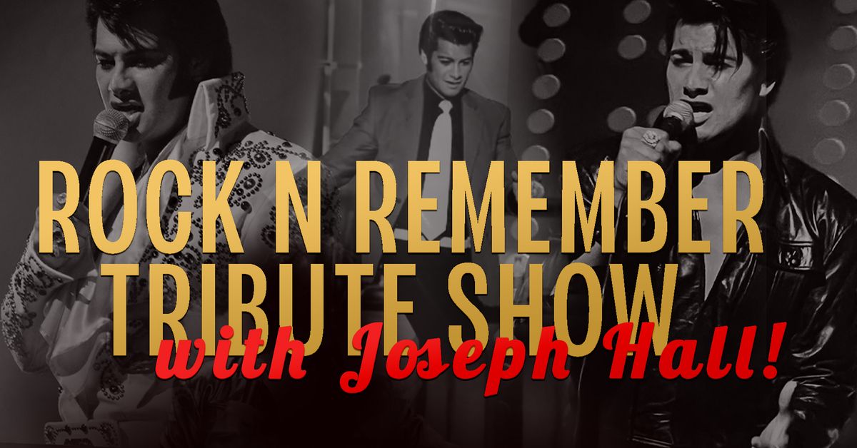 Elvis Rock N Remember Tribute Show (Joseph Hall)