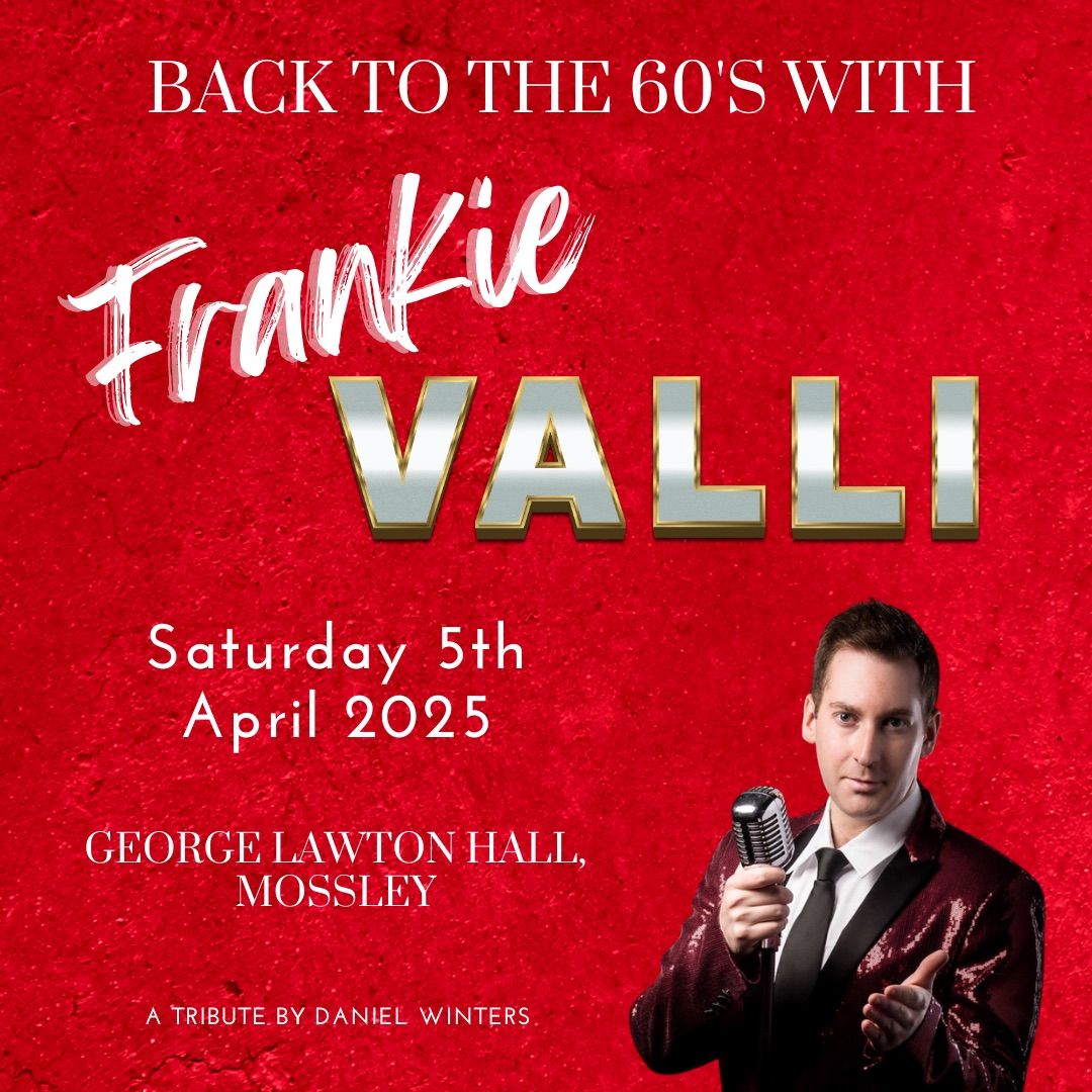 Back to the 60\u2019s with Frankie Valli - A Tribute by Daniel Winters 