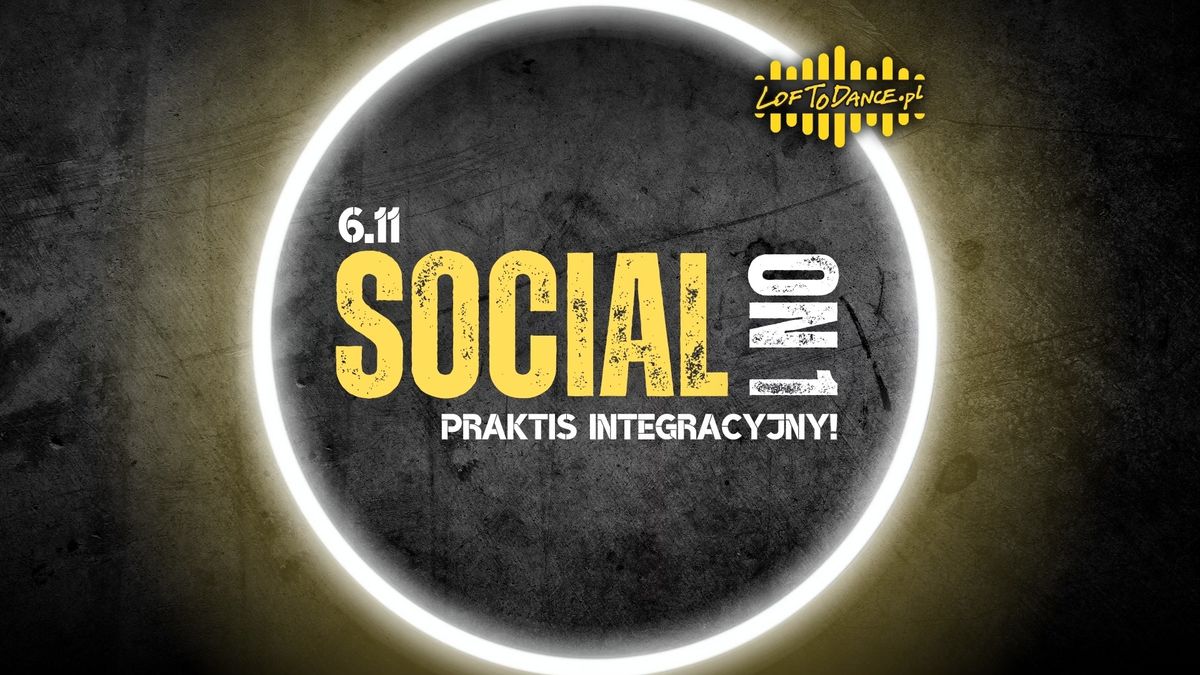 Social on 1! Praktis integracyjny!