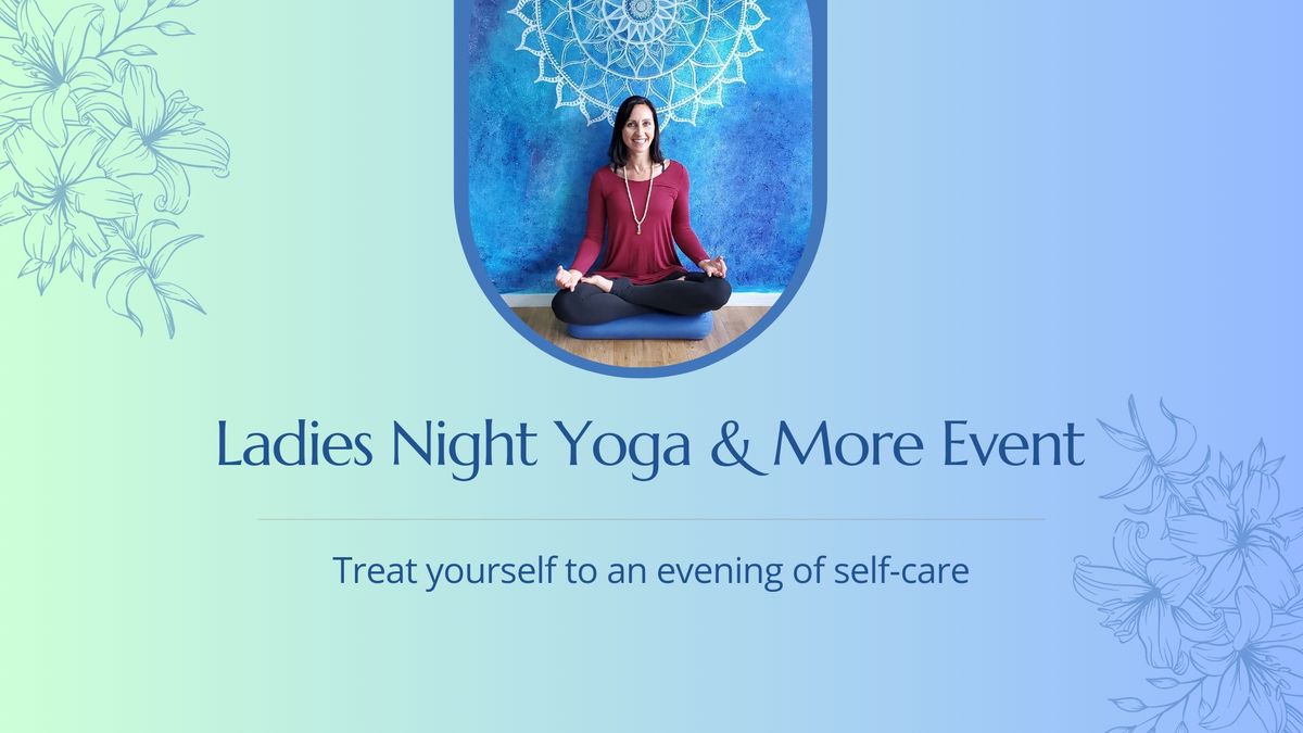 Ladies Night Yoga & More Event