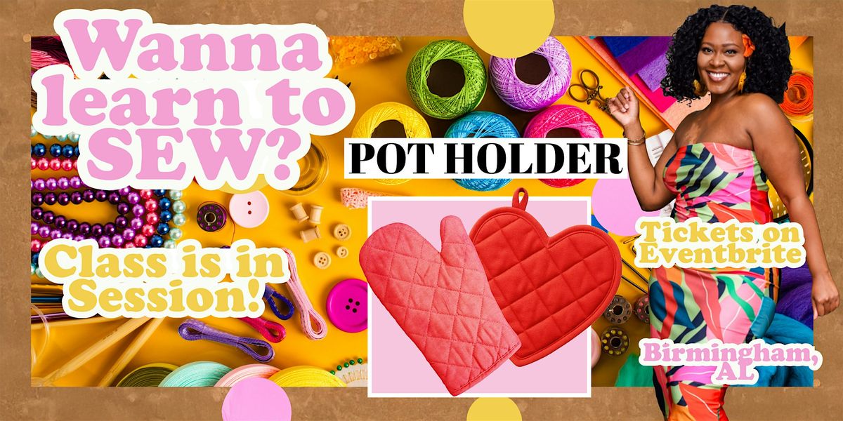 Sewing 101- Pot Holder