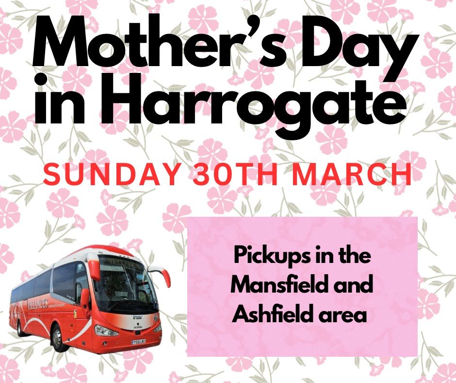 Coach trip to Harrogate on Mother\u2019s Day 