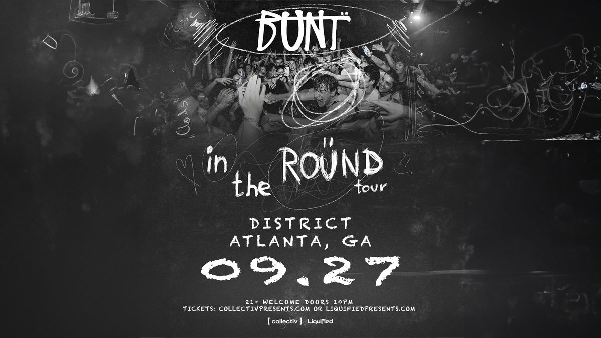 BUNT. In The Round Tour at District | Atlanta, GA