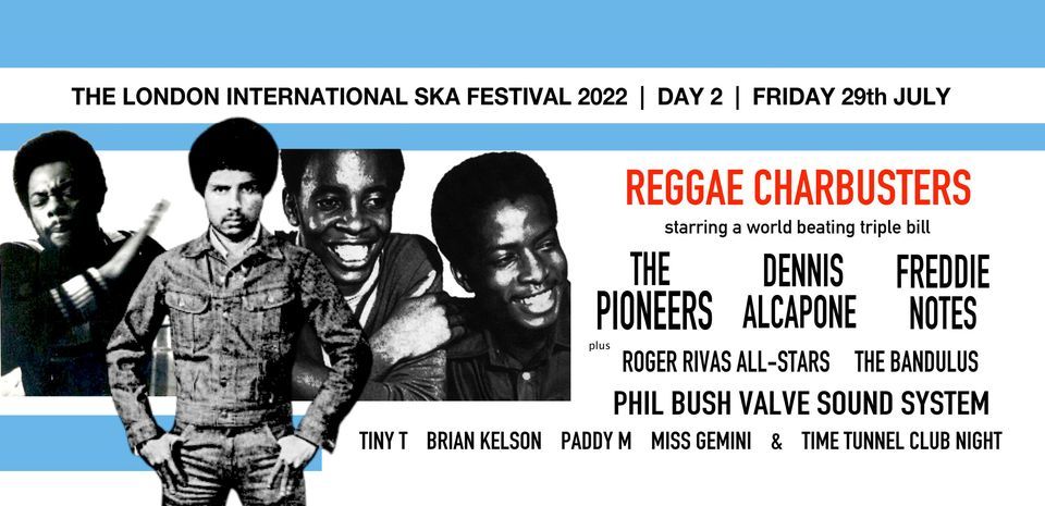 London Intl Ska Festival:  The Pioneers, Dennis Alcapone, Freddie Notes, Roger Rivas & more!