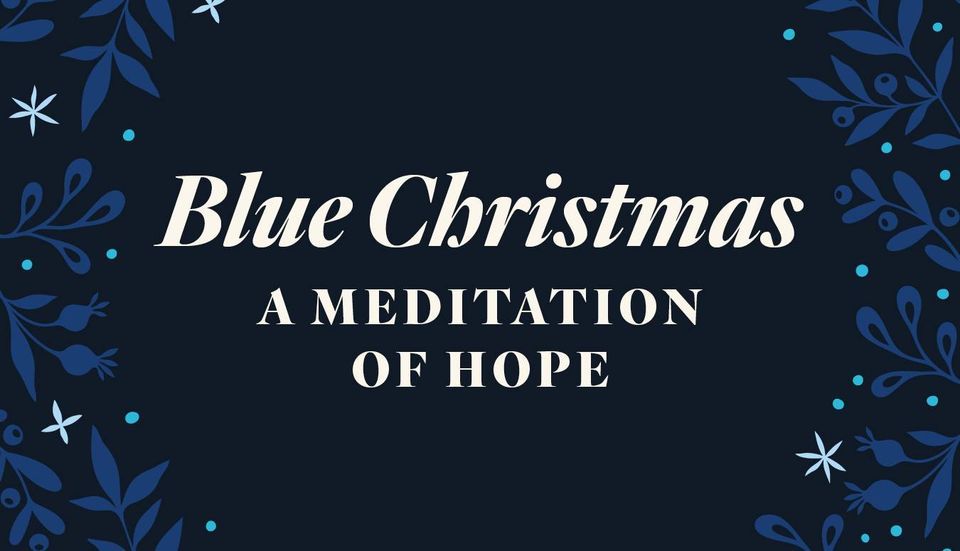 Blue Christmas | A Meditation of Hope