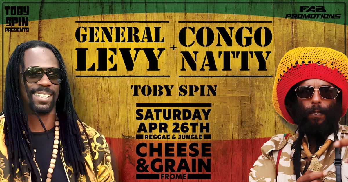 General Levy + Congo Natty - Frome, Cheese & Grain