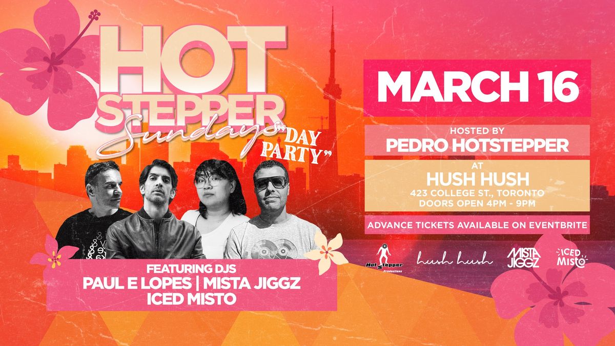 Hot Stepper Sundays Day Party  ft DJs Paul E Lopes, Mista Jiggz, Iced Misto