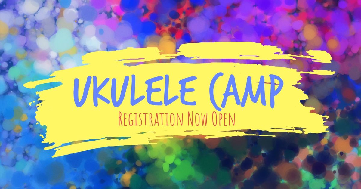 2024 Ukulele Camp: Afternoon Session for Intermediate\/Older Players