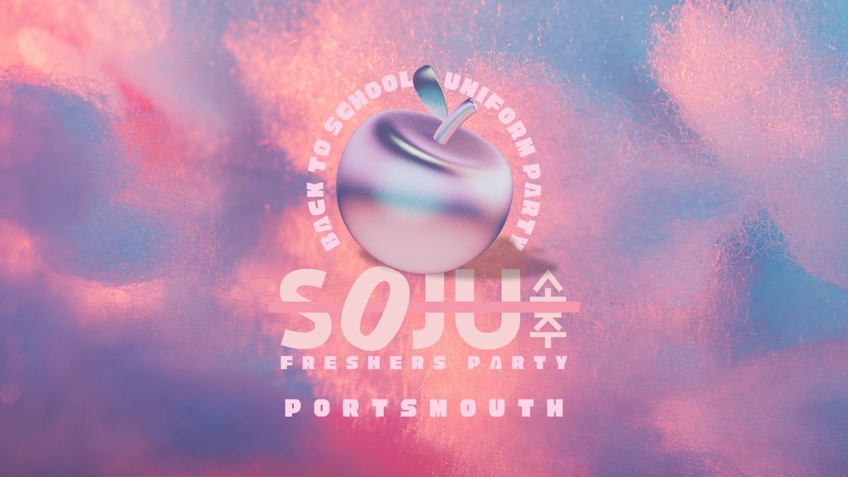 PORTSMOUTH SOJU \uc18c\uc8fc - FRESHERS UNIFORM PARTY - 10 OCT 2024