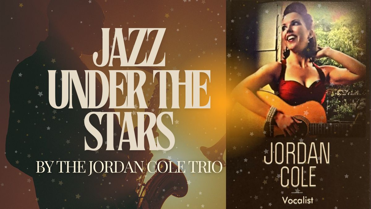 Jazz Under the Stars with the Jordan Cole Trio!