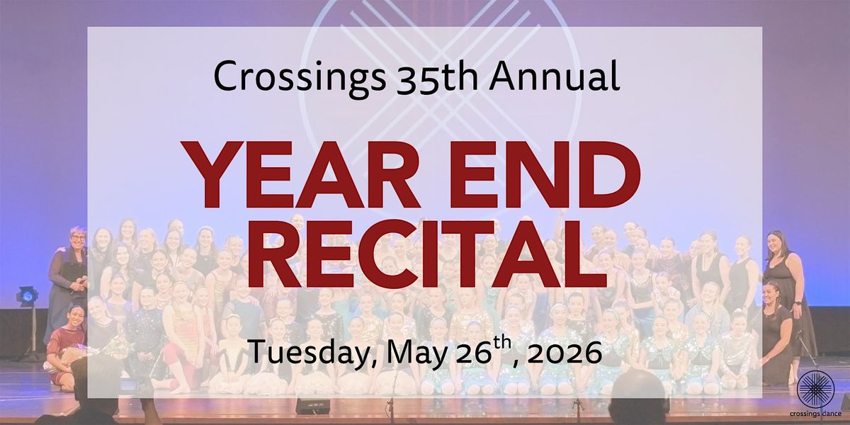 Crossings YEAR END RECITAL 2026