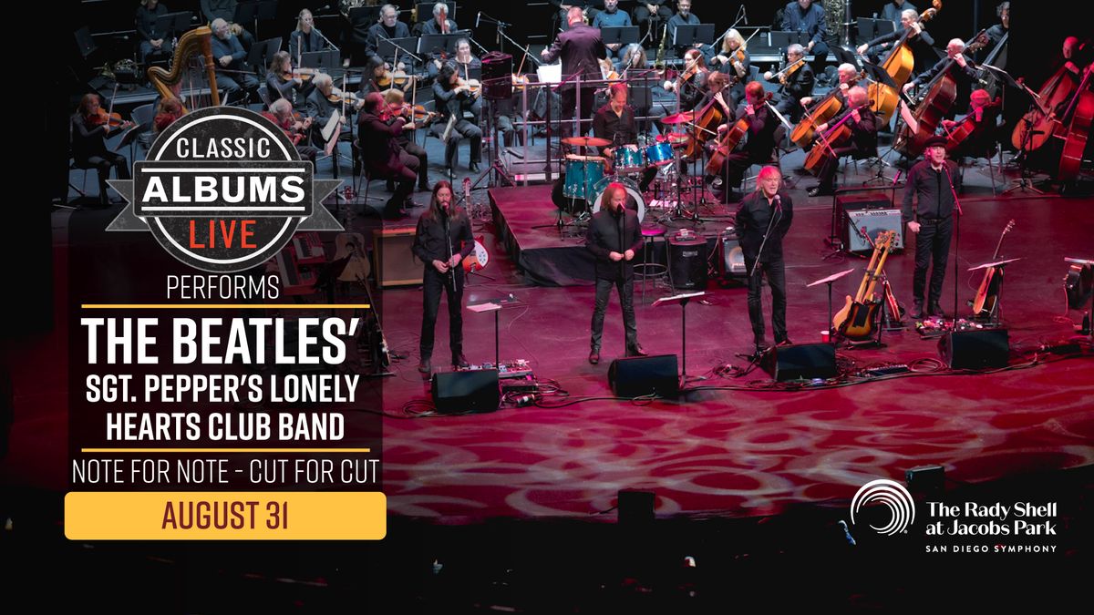 Classic Albums Live Performs The Beatles' Sgt. Pepper's Lonely Hearts Club Band