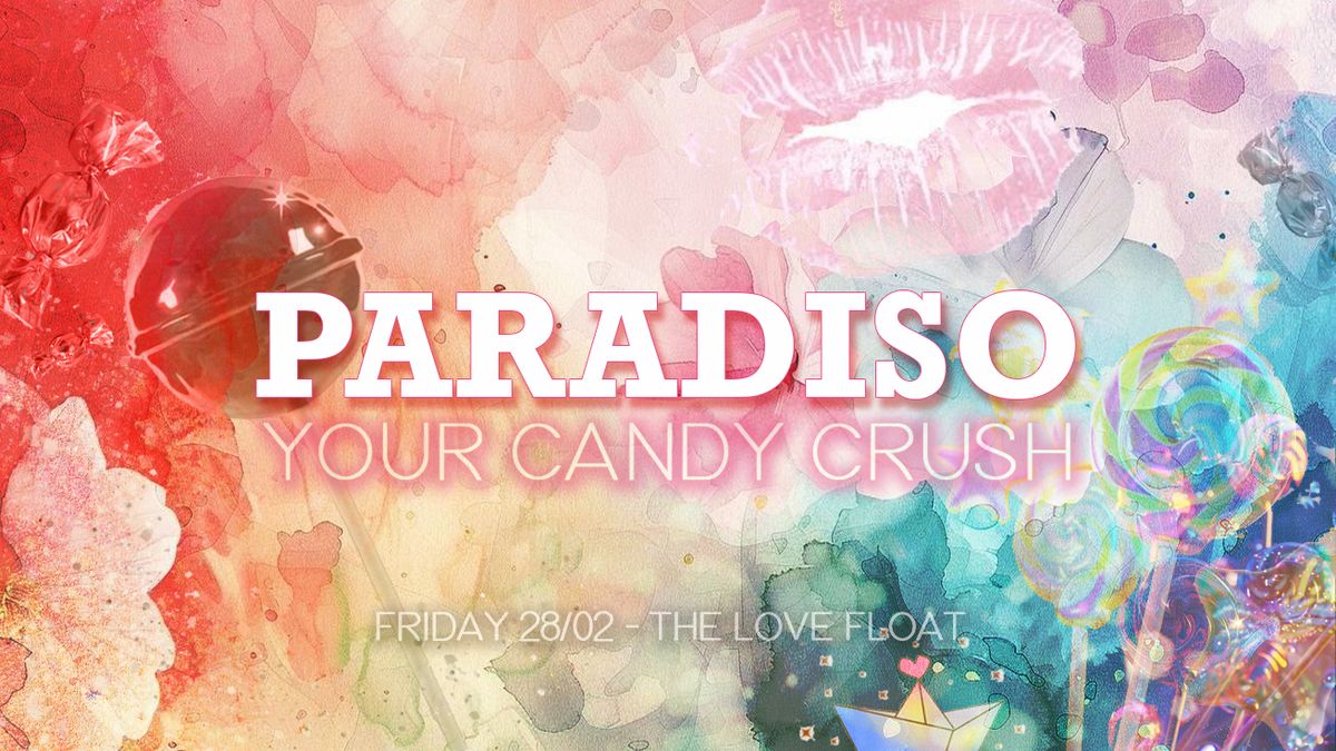 PARADISO, YOUR CANDY CRUSH \ud83c\udf6d\ud83c\udf6c