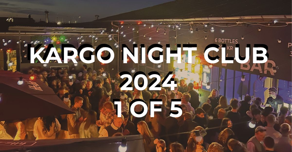 KARGO NIGHT CLUB 2024 \/\/ 1 OF 5