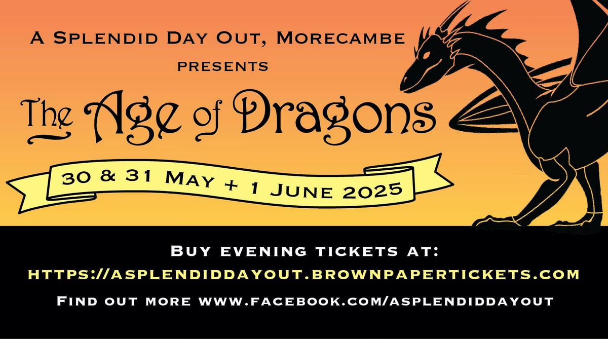 A Splendid Day Out presents The Age of Dragons