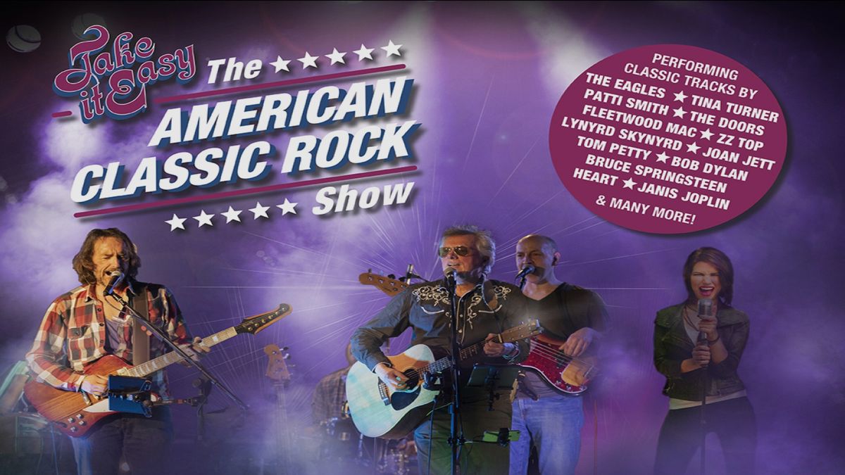 Take It Easy \u2013 The American Classic Rock Show