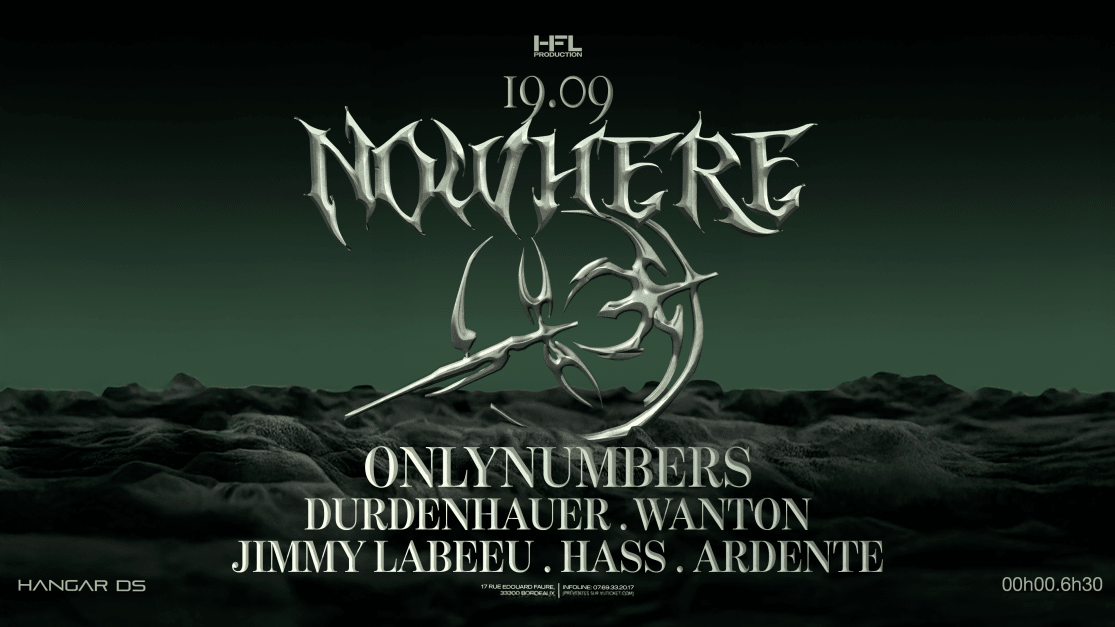 Nowhere W\/ Onlynumbers \/ Durdenhauer \/ Jimmy Labeeu \/ Wanton in Bordeaux