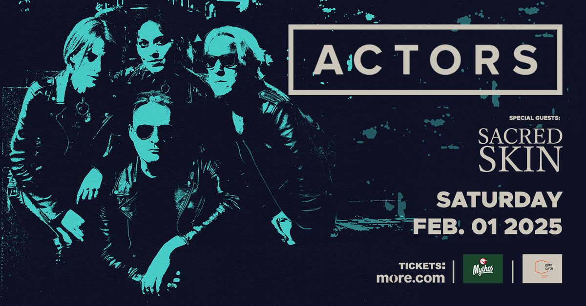 ACTORS (CAN) & SACRED SKIN (US) | Saturday February 01 2025 | Gazarte Ground Stage