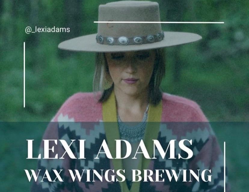 Wax Wings - LIVE MUSIC: Lexi Adams 