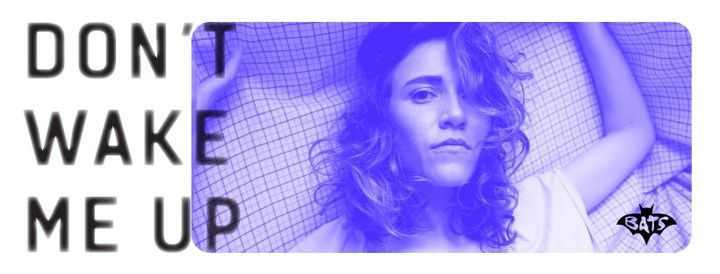 Dont Wake Me Up Bats Theatre Wellington 25 March 21