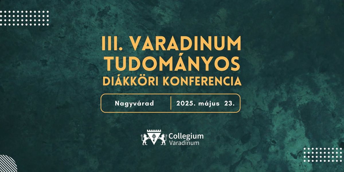 III. Varadinum Tudom\u00e1nyos Di\u00e1kk\u00f6ri Konferencia 