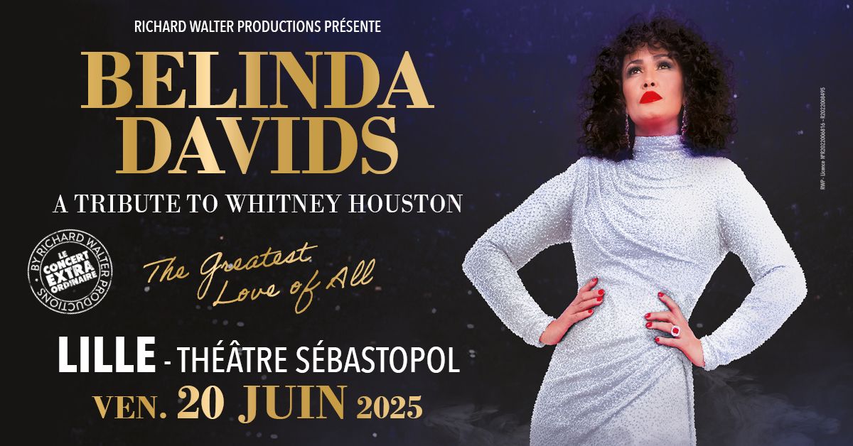 Belinda Davids \u00b7 A tribute to Whitney Houston \u00b7 Th\u00e9\u00e2tre S\u00e9bastopol, Lille