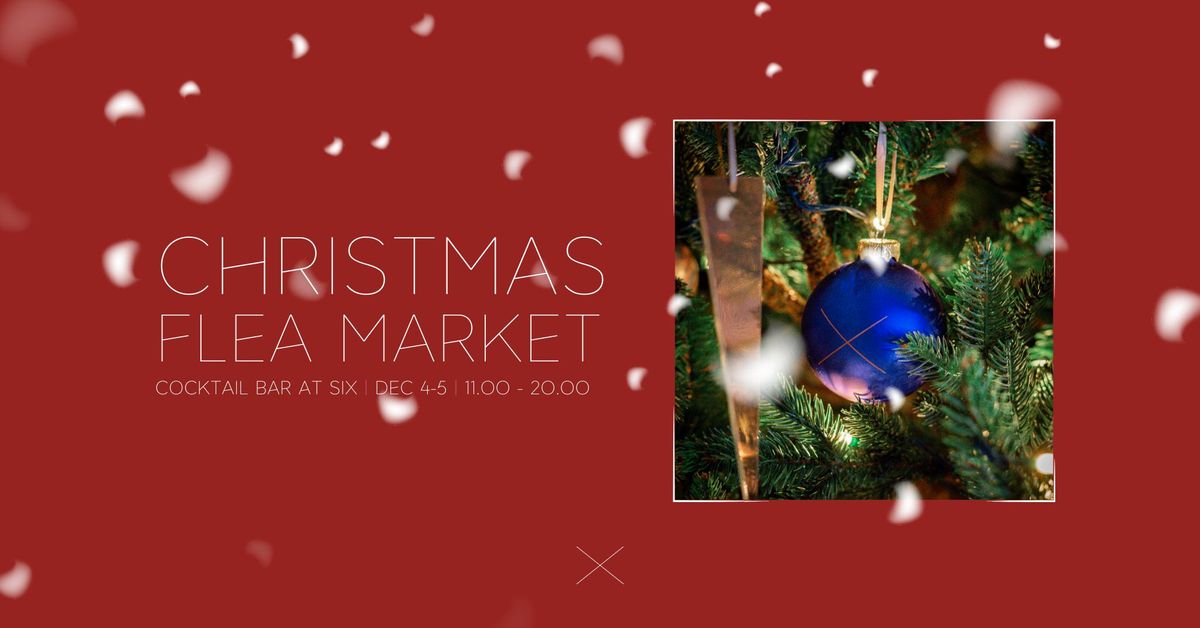 CHRISTMAS FLEA MARKET DEC 4-5 | HOTEL AT SIX