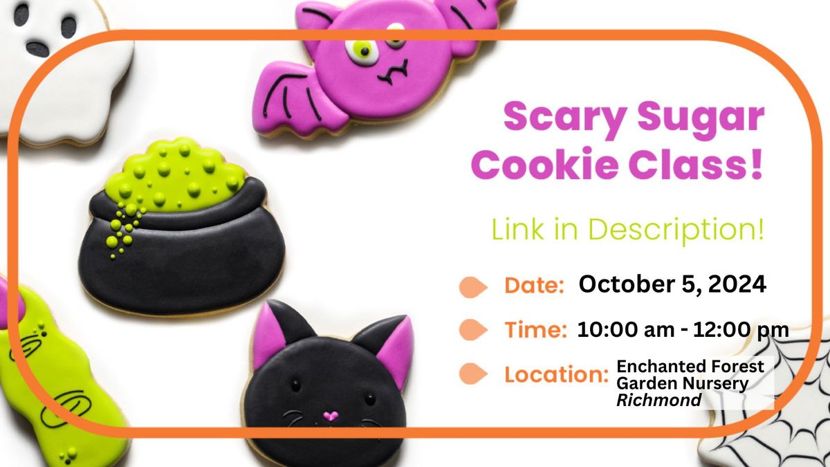 Scary Sugar Sugar Cookie Decorating Class!