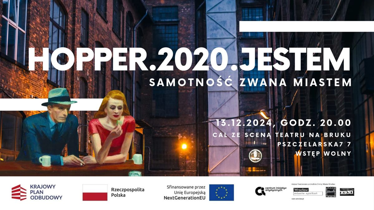 '' HOPPER 2020. JESTEM. Samotno\u015b\u0107 zwana miastem'' - pierwszy spektakl