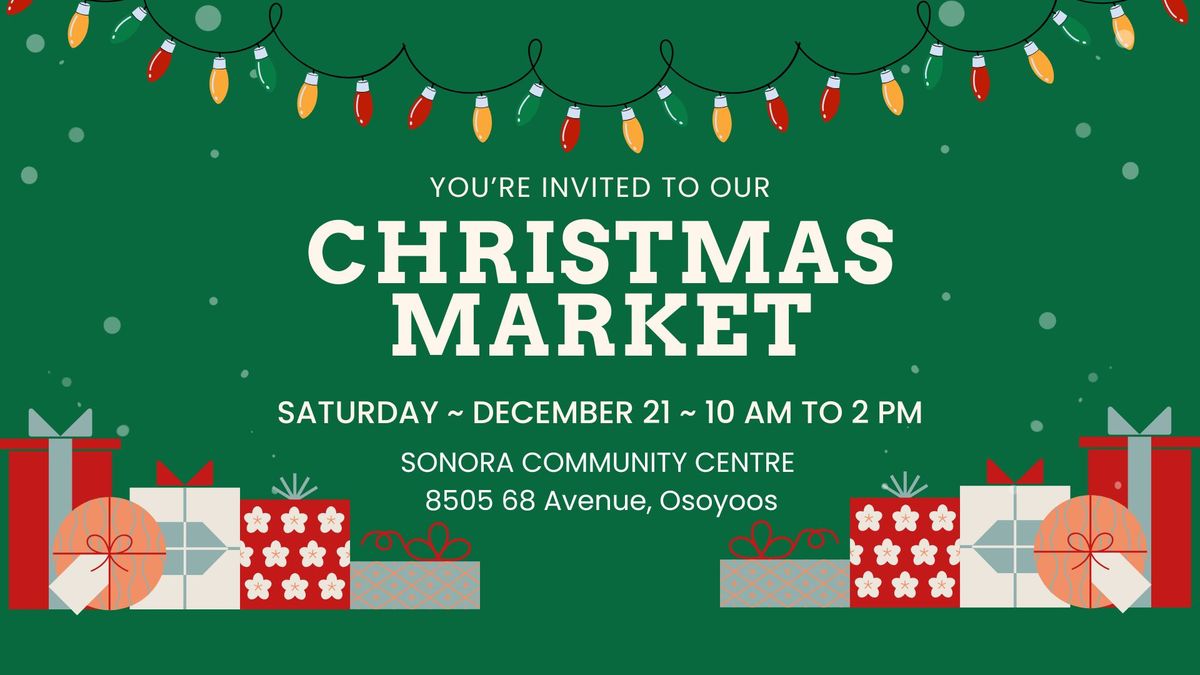 Christmas Market - by the Osoyoos Farmers' Market