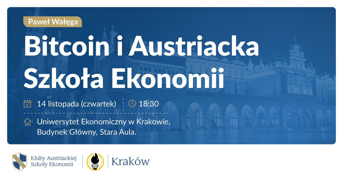 Bitcoin i Austriacka Szko\u0142a Ekonomii - Pawe\u0142 Wa\u0142\u0119ga - Wyk\u0142ad Otwarty