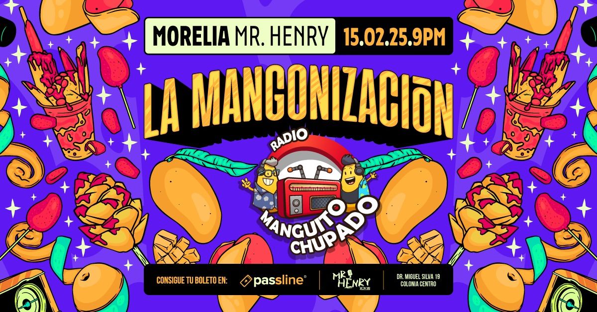 La Mangonizacion - Tour 2025 Radio Manguito Chupado @Morelia