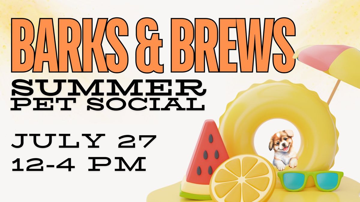 Barks & Brews: Summer Pet Social & Vendor Event