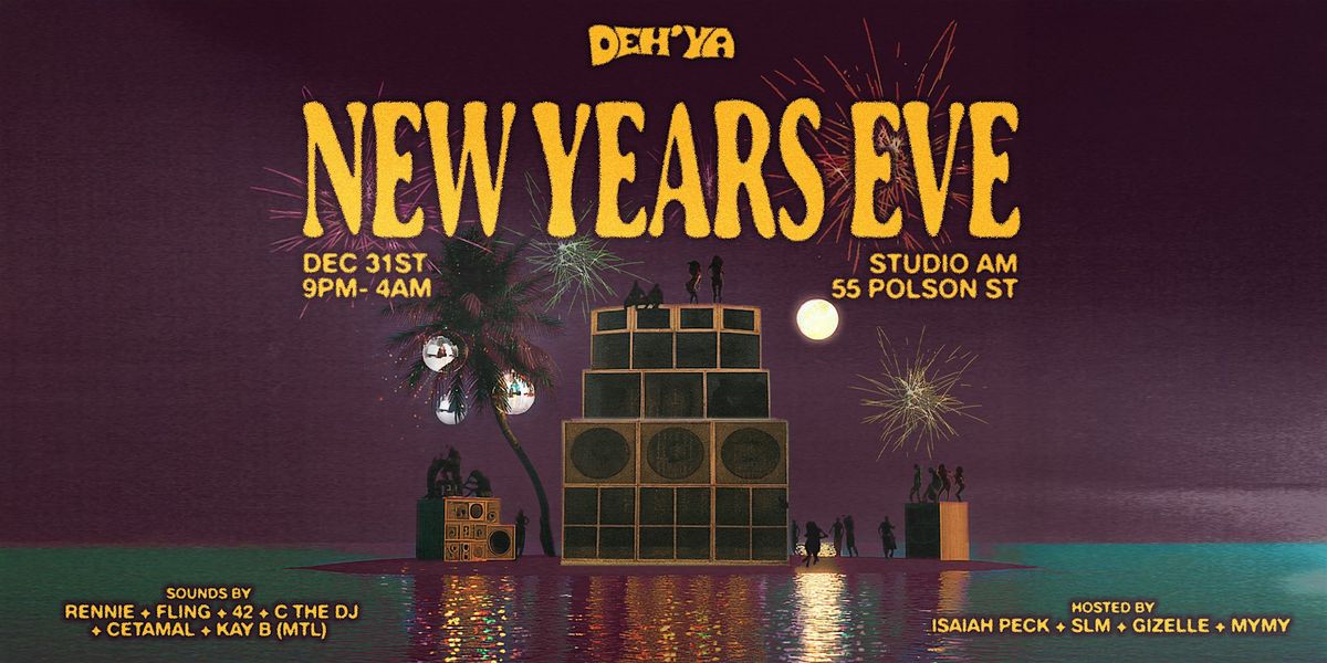 DEH'YA: New Years Eve (Toronto)