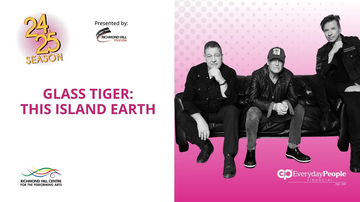 Glass Tiger: This Island Earth