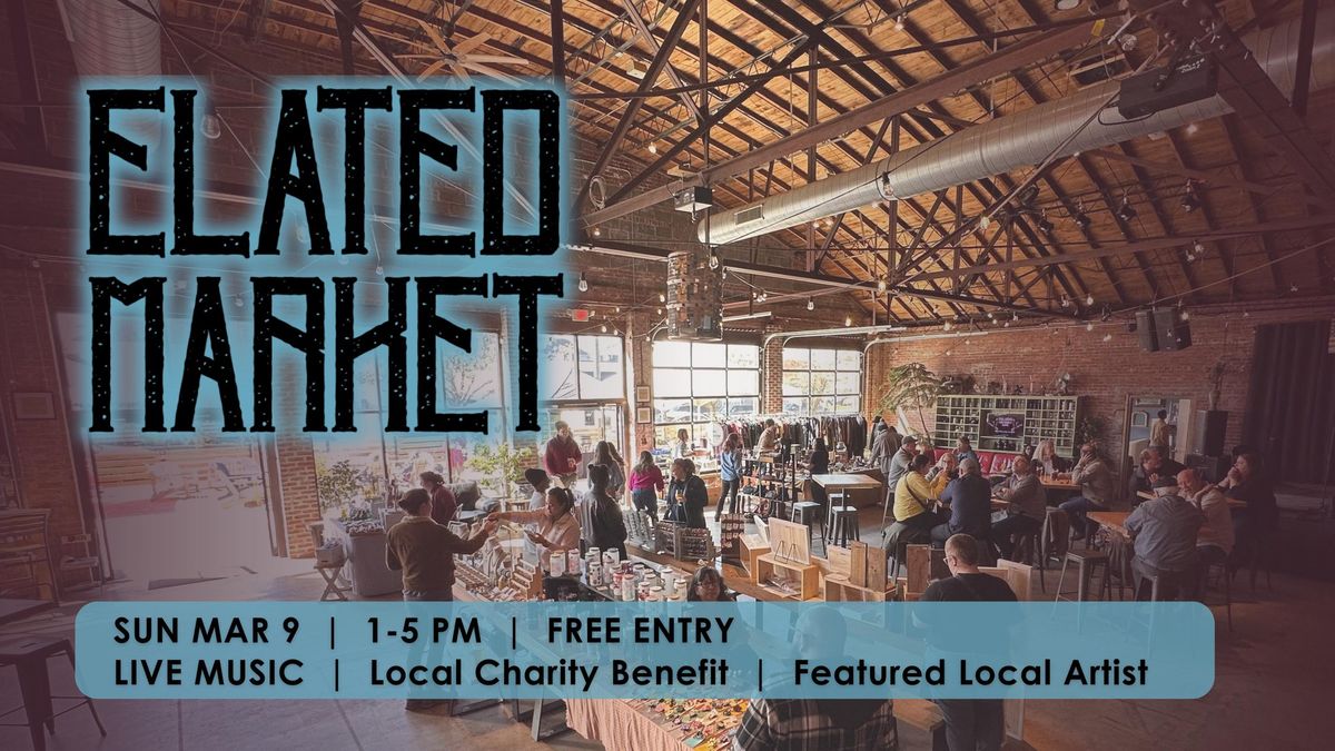 Elated Market | NEW DATES!