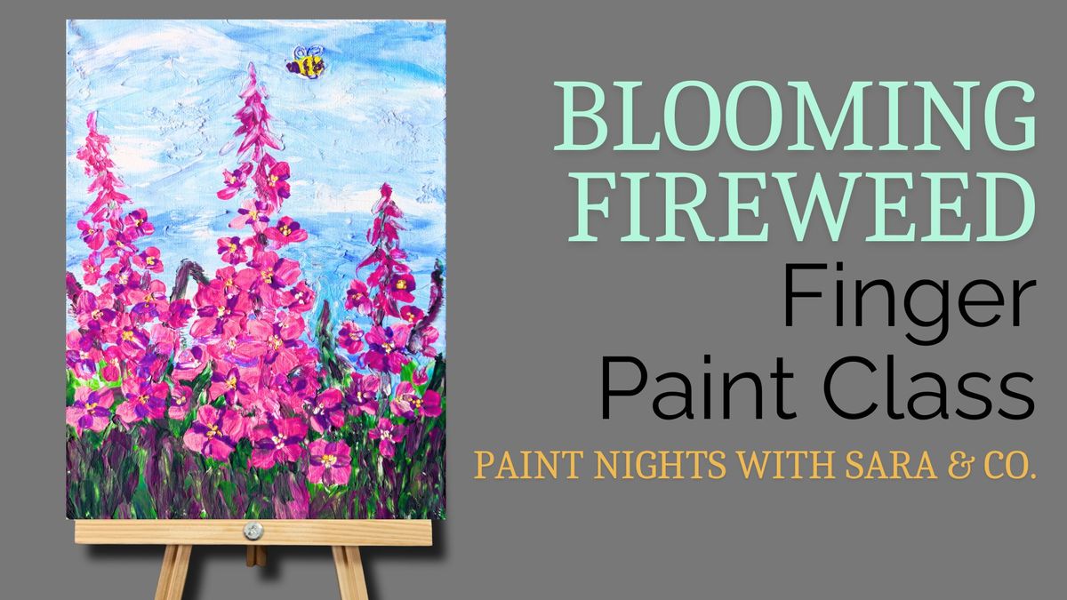 Blooming Fireweed Finger Painting Class