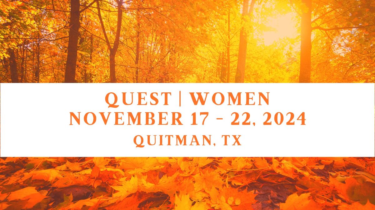 Quest | Women - TX, November 17 - 22, 2024